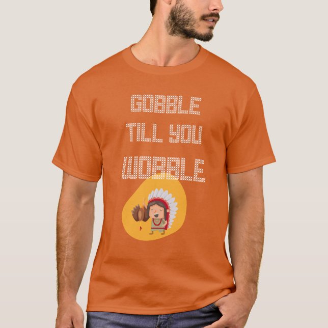 Gobble tills du vrider t shirt (Framsida)