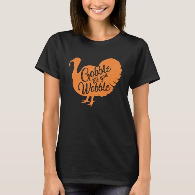 Gobble tills du vrider Thanksgiving för flickorna T Shirt (Framsida)