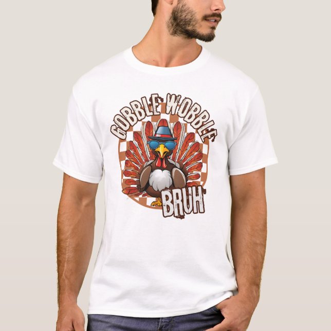 GOBBLE WOBBLE BRUH T SHIRT (Framsida)