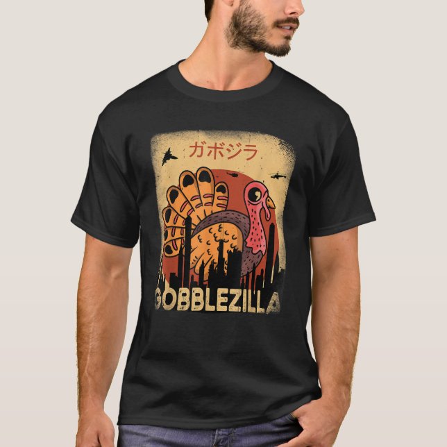 Gobblezilla Turkey Thanksgiving T Shirt (Framsida)