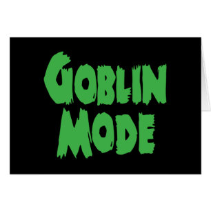 GOBLIN MODE GREETING CARD HÄLSNINGSKORT