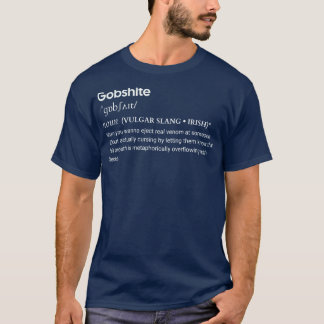 Gobshite Irish Slang Tee lustin noun