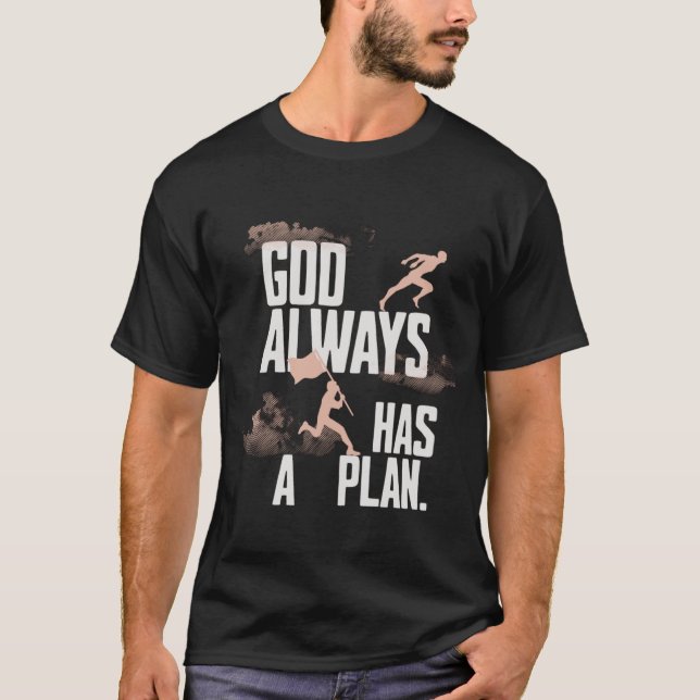 God Always Has a Plan T-Shirt–Faith & Inspiration T Shirt (Framsida)