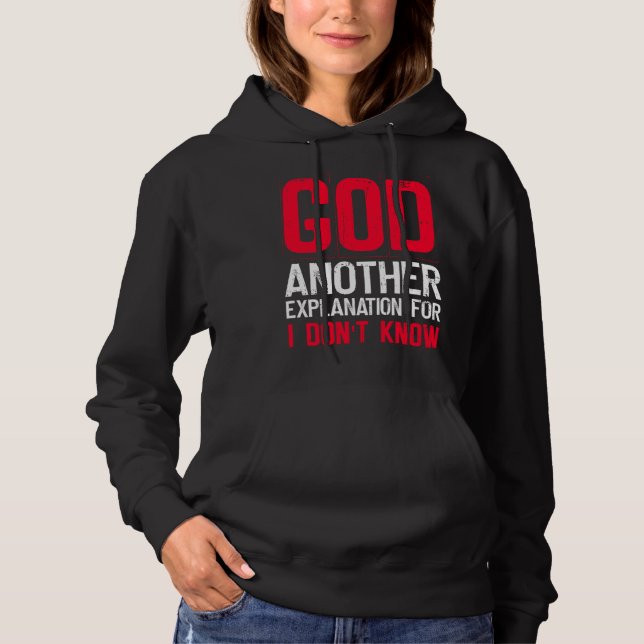 God Another Explanation For I Don't Know  Atheist  T Shirt (Framsida)