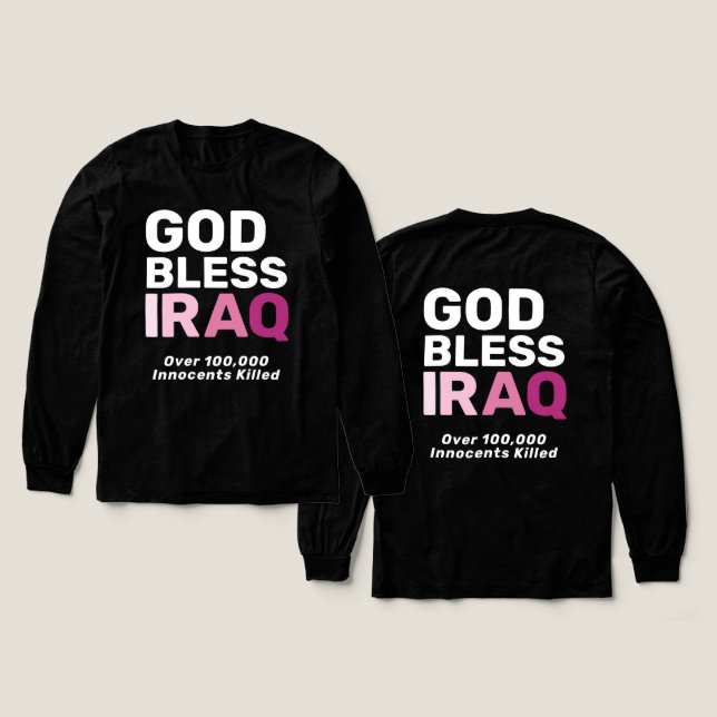 God Bless Iraq Anti-War Honoring Innocent Lives T Shirt (Design framsida och baksida)