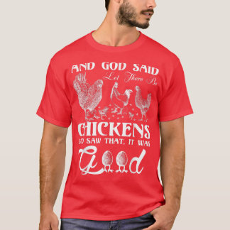 God Chicken and Me Funnyfor chicken lovers T Shirt
