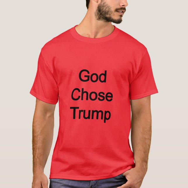 God Chose Trump T Shirt (Framsida)