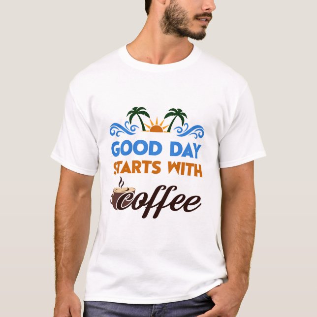 God Dag Börjar Med Kaffe Sunrise Beach T Shirt (Framsida)