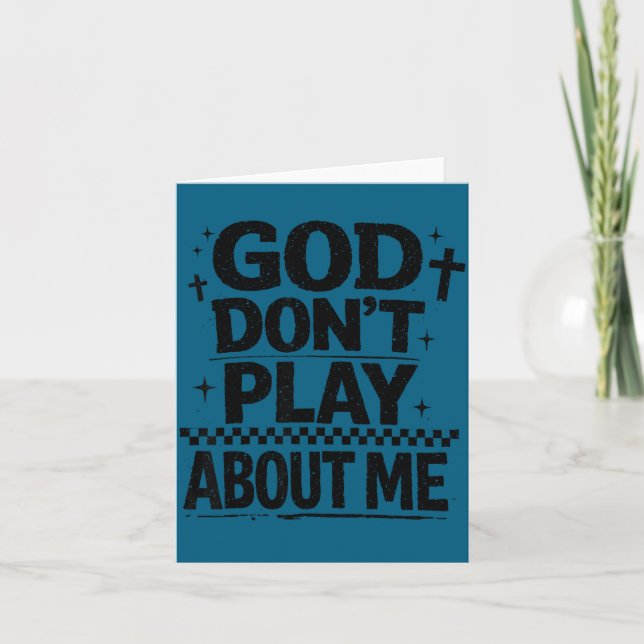 God Don't Play About Me Christian Faith Quote  Kort (Framsida)
