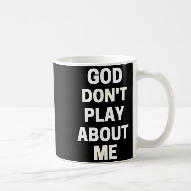 God Don't Play About Me  Kaffemugg (Höger)
