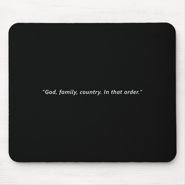 God, Family, Country. In That Order.  Musmatta (Framsidan)