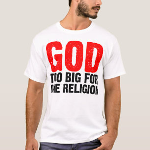 GOD FÖR STOR FÖR EN RELIGION TEE