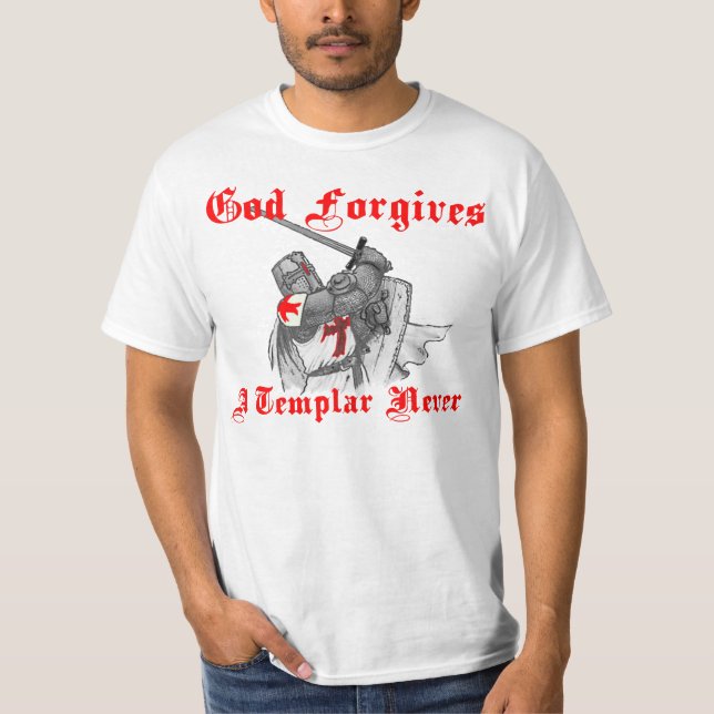 God forgives a Templar never T Shirt (Framsida)