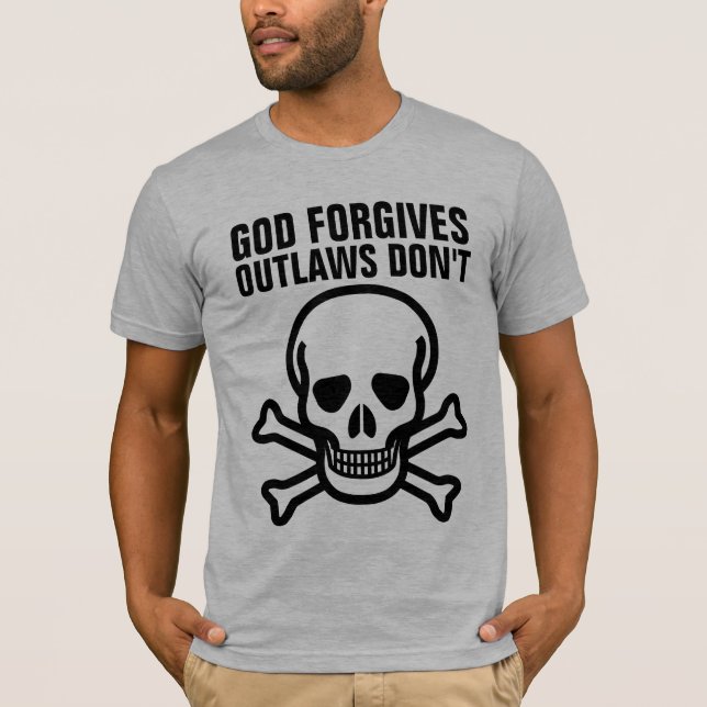 GOD FORGIVES OUTLAWS DON T-shirts (Framsida)