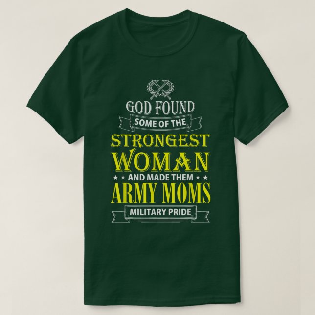 God found some of the Strongest Woman and made the T Shirt (Design framsida)