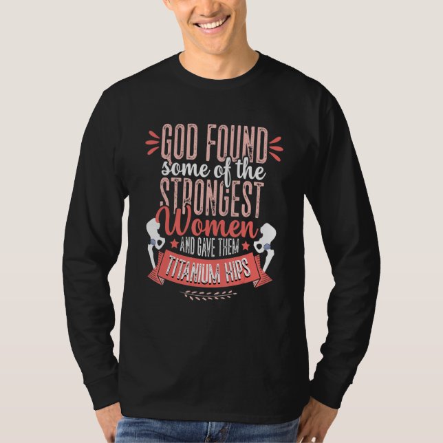 God Found Women Titanium Hip Replacement Surgery R T Shirt (Framsida)