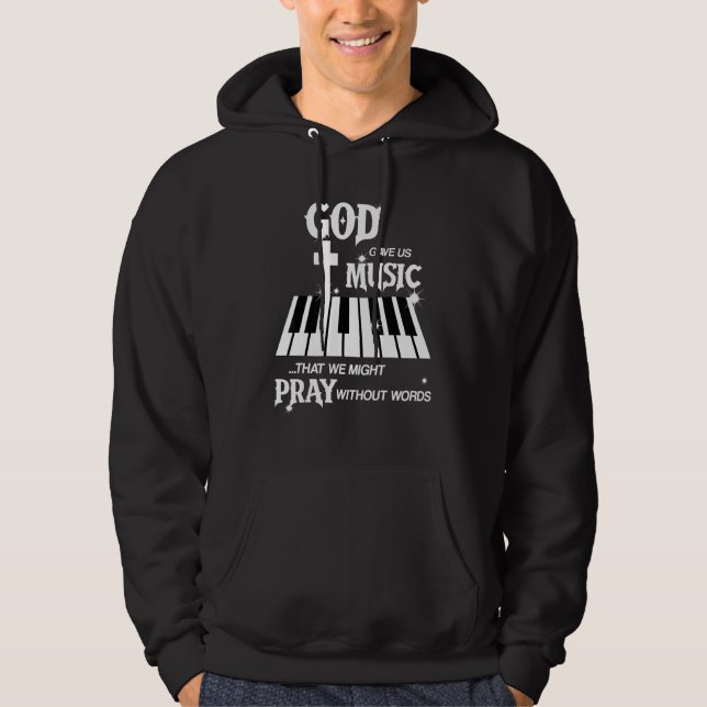 God Gave Us Music That We Might Pray Without Words Hoodie (Framsida)