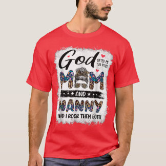 God Gifted Me Two Titles Mom Nanny Floral Mothers T Shirt