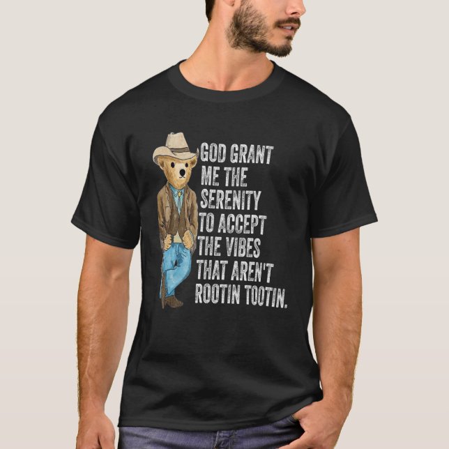 God grant me serenity to accept vibes Aren t Rooti T Shirt (Framsida)