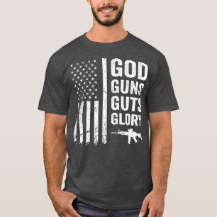 GOD GUNS GUTS GLORY Patriotic Pro Gun American F T Shirt