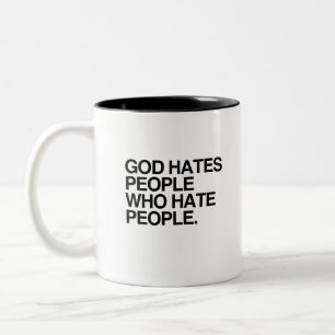 GOD HATES FOLK SOM HATTAR MÄNNISKOR Två-Tonad MUGG