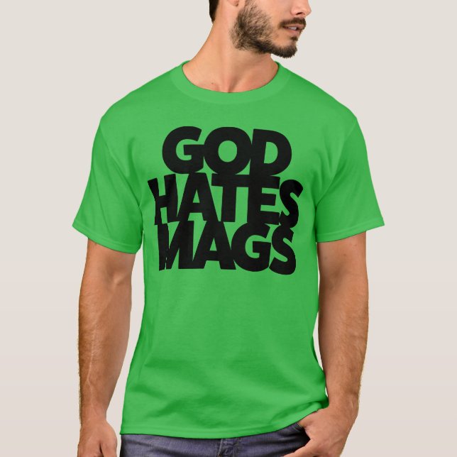 God Hates Mags girl T Shirt (Framsida)