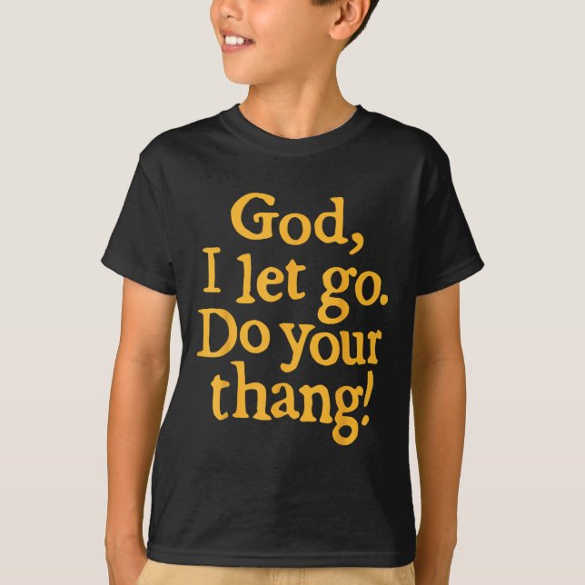 God I Let Go Do Your Thang Christian Faith Bible & T Shirt (Framsida)