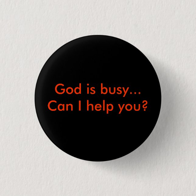 God is busy...Can I help you? Knapp (Framsida)