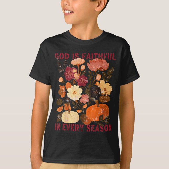 God Is Faithful In Every Season Floral Fall Christ T Shirt (Framsida)