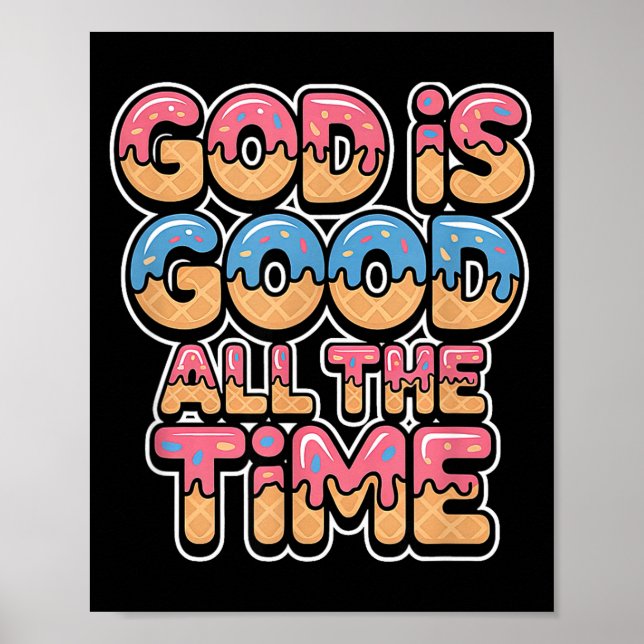 God Is Good All The Time Christian Ice Cream Drip  Poster (Framsidan)