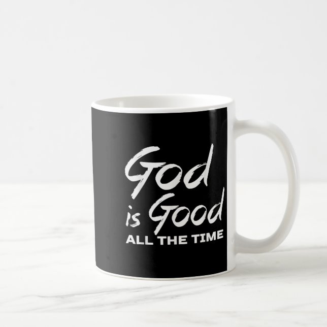 God Is Good All The Time Christian Worship Preache Kaffemugg (Höger)