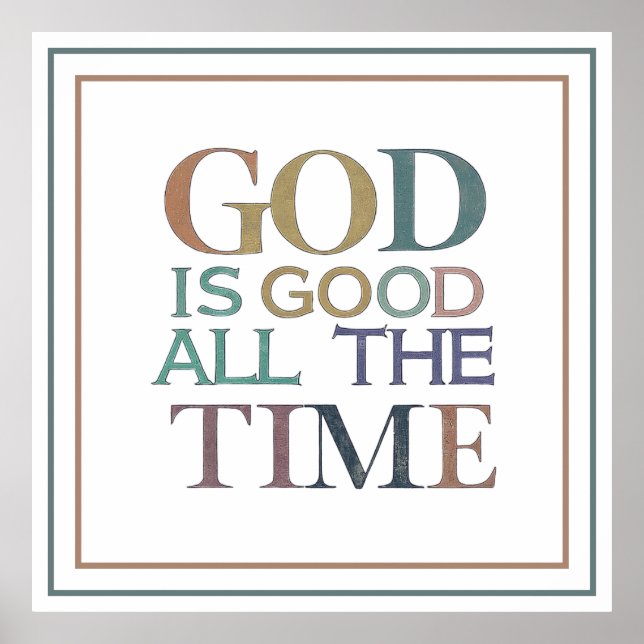 God Is Good All The Time Earthy Classic Grace Poster (Framsidan)