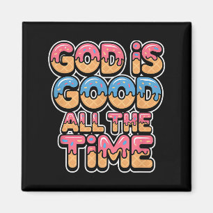 God Is Good All The Time Kristnärgdrippe Magnet