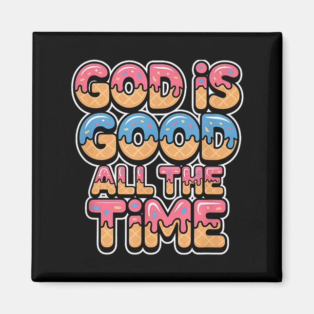God Is Good All The Time Kristnärgdrippe  Magnet (Framsidan)