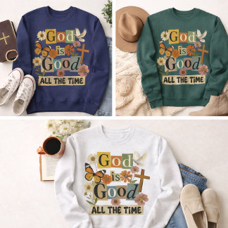 God Is Good All The Time T Shirt