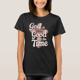 God Is Good Faith Hope T Shirt