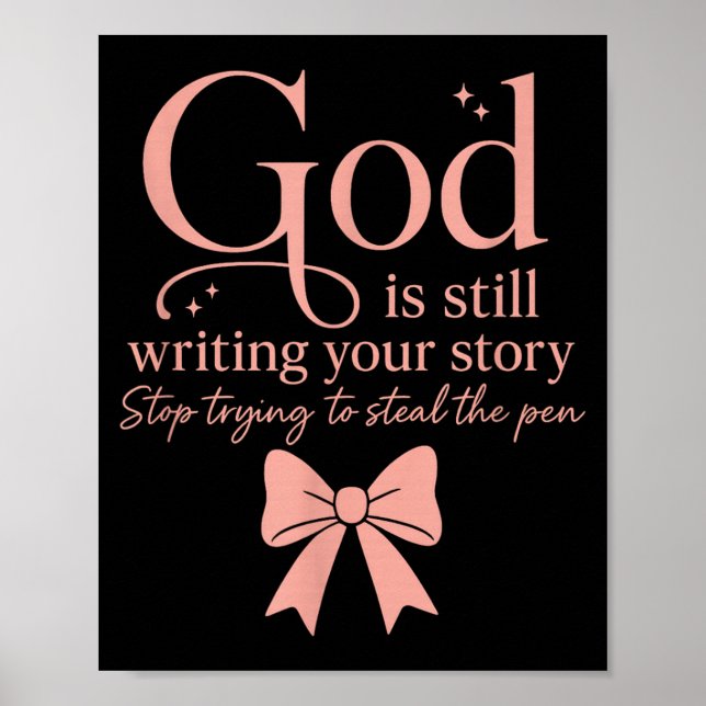 God Is Still Writing Your Story Stop Trying To Ste Poster (Framsidan)