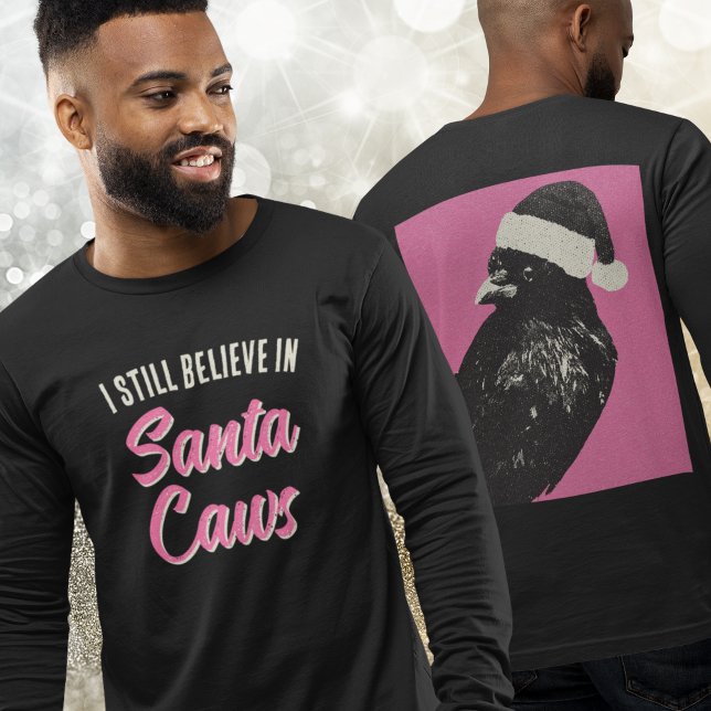 God jul... Jag tror att Santa Caws är långlivad T Shirt (Longsleeved men's shirt with funny saying on the front and crow in a Santa hat on the back!)
