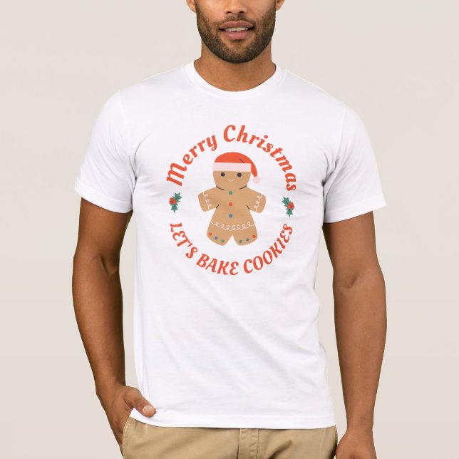 God jul Låt oss Bake Cookies Pepparkaksgubbe T Shirt (Framsida)