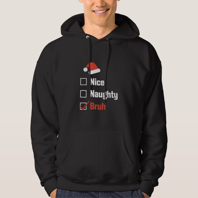 God jul, Naughty Bruh Funny Julafton-lista Hoodie (Framsida)