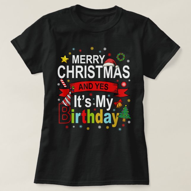 God jul och ja, det är min födelsedag. t shirt (Design framsida)