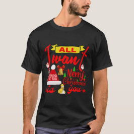 God jul Önskemål: Allt jag vill ha är du T Shirt