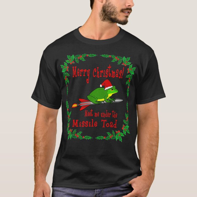 God jul träffade mig under Missile Toad Pul T Shirt (Framsida)