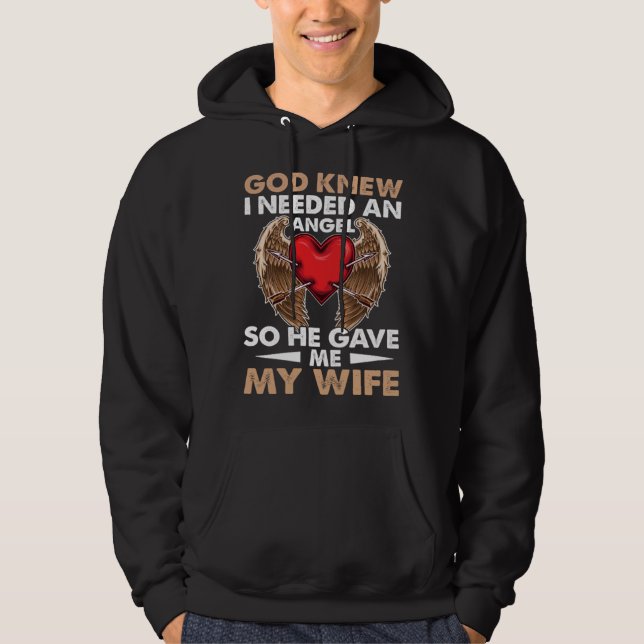 God Knew I Need An Angel So He Gave Me My Wife Hoodie (Framsida)