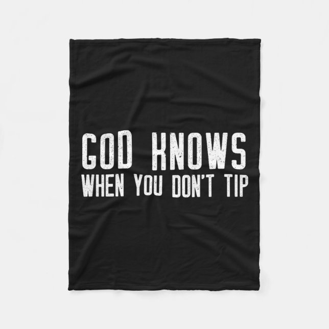 God Knows When You Don't Tip - Funny Waitress Gift Fleecefilt (Framsidan)