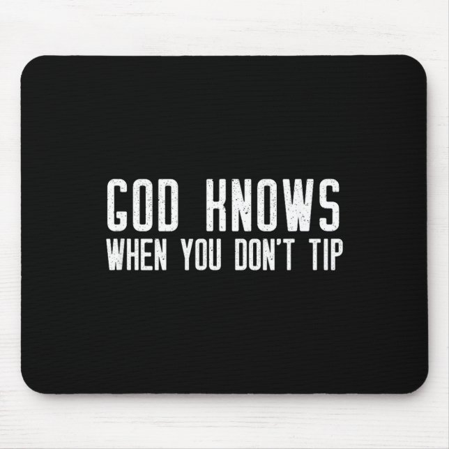 God Knows When You Don't Tip - Funny Waitress Gift Musmatta (Framsidan)