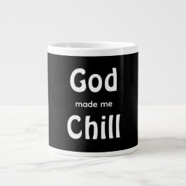 God made me Chill Jumbo Mugg