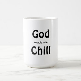 God made me Chill Kaffemugg