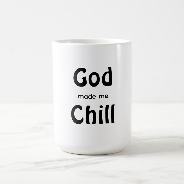 God made me Chill Kaffemugg (Center)