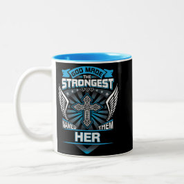 God Made The Strongest And Named Them Her Två-Tonad Mugg